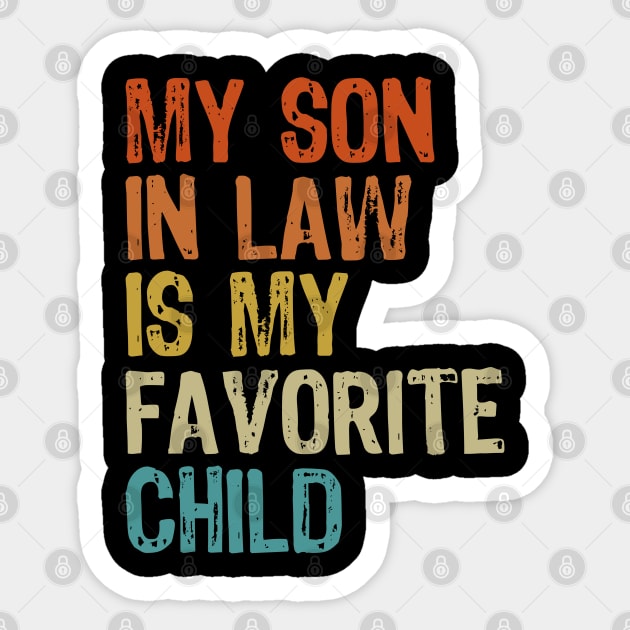 My son in law is my favorite child Sticker by artdise